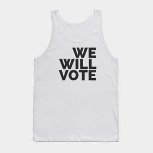 We Will Vote Tank Top